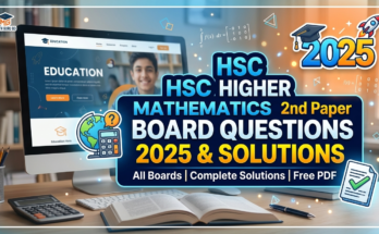 HSC Higher Mathematics 2nd Paper Board Questions 2025 & Solutions